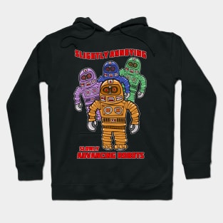 Slowly Advancing Robots! Hoodie